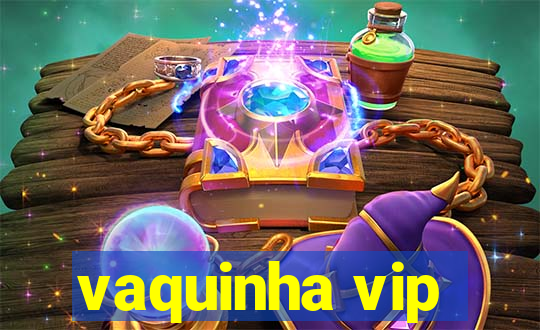 vaquinha vip